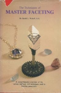 The Techniques of Master Faceting by Gerald Wykoff